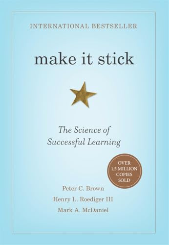 Make it Stick: The Science of Successful Learning