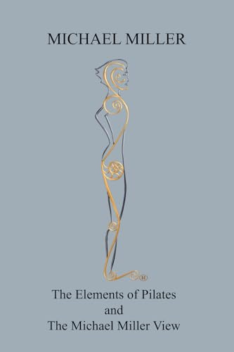 The Elements of Pilates and The Michael Miller View