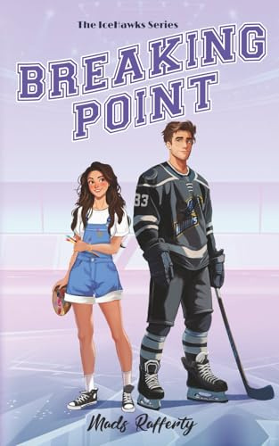 Breaking Point: A Fake Dating Ice Hockey Romance (IceHawks Book #1)