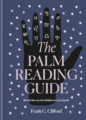 The Palm Reading Guide: Reveal the secrets of the tell tale hand