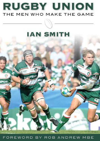 Rugby Union: The Men Who Make the Game