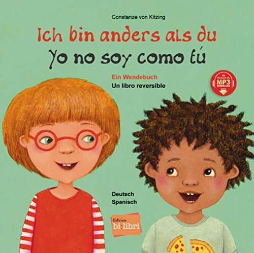 Ich bin anders als du / Ich bin wie du (Deutsch-Spanisch): Zweisprachiges Kinderbuch (Wendebuch) mit MP3-Hörbuch zum Herunterladen