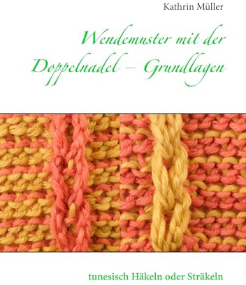 Wendemuster mit der Doppelnadel – Grundlagen: tunesisch Häkeln oder Sträkeln