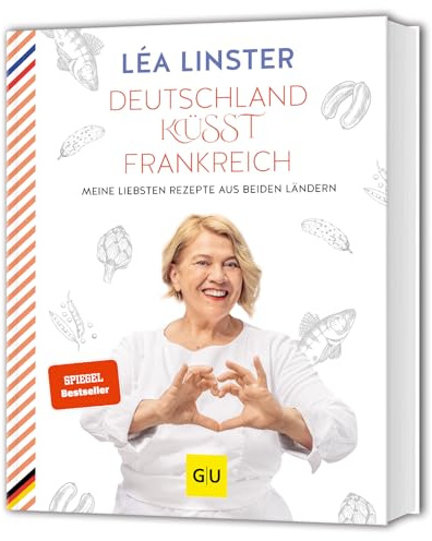 Deutschland küsst Frankreich: Meine liebsten Rezepte aus beiden Ländern: Sterneköchin Leá Linster präsentiert ihre Rezept-Highlights aus Frankreich ... (GU Kochen & Verwöhnen Autoren-Kochbuecher)