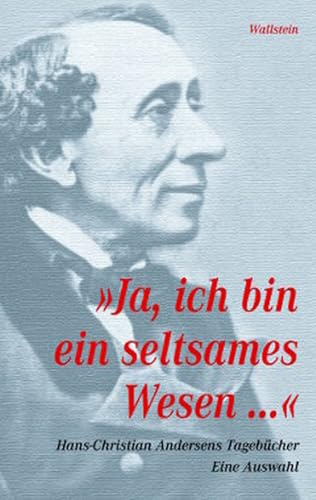 »Ja, ich bin ein seltsames Wesen...«. Tagebücher 1825-1875