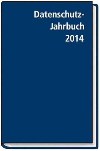 Datenschutz-Jahrbuch 2014: Fachteil auf CD-ROM mit Volltextrecherche. Inkl. kostenlosem Online-Update-Service, Zugangscode im Buch