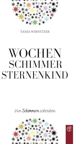 Wochenschimmer Sternenkind: Von Schimmern schreiben (Spuren im Leben: Sternenkinder)