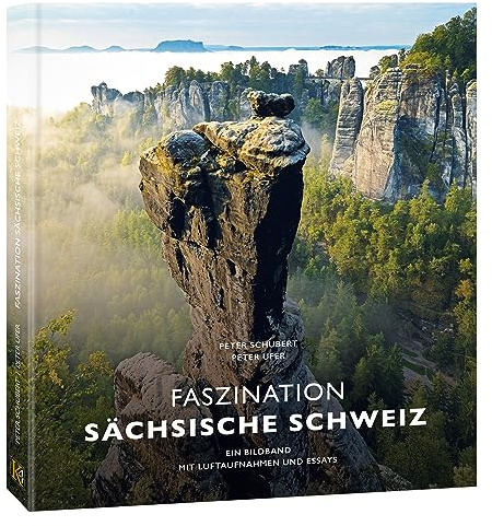 Faszination Sächsische Schweiz: | Ein Bildband mit Luftaufnahmen und Essays | 2. Auflage
