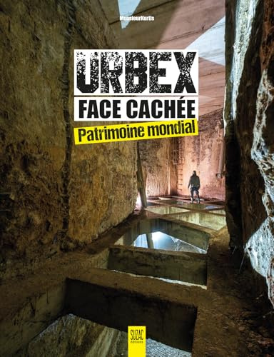 Urbex face cachée, patrimoine mondial