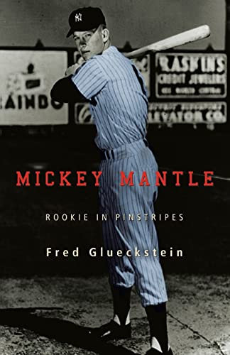 MICKEY MANTLE: ROOKIE IN PINSTRIPES