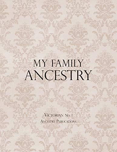 My Family Ancestry: Victorian No. 1