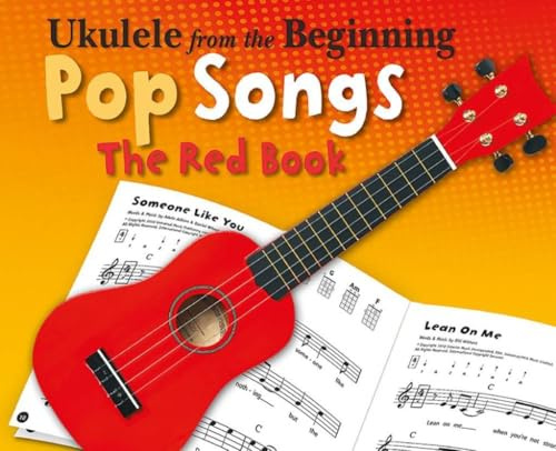 Ukulele From The Beginning Pop Songs (Red Book).: The Red Book