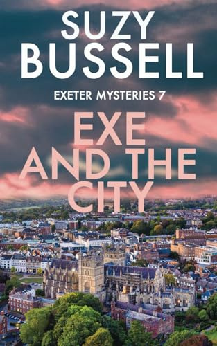 Exe and the City (Exeter Mysteries)