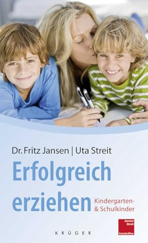 Erfolgreich erziehen: Kindergarten- und Schulkinder