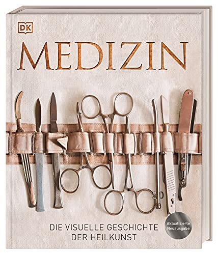 Medizin: Die visuelle Geschichte der Heilkunst