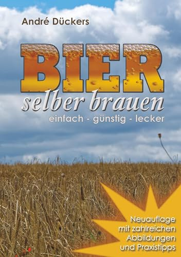 Bier selber brauen: einfach - günstig - lecker
