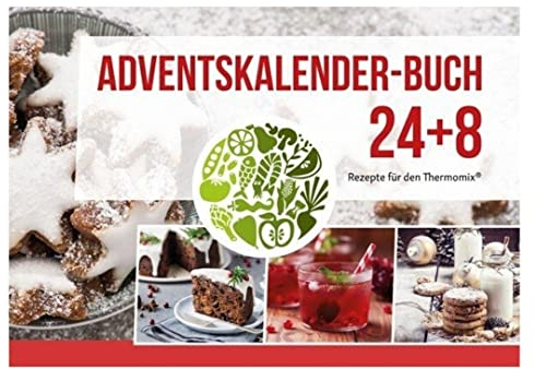 Das Adventskalender-Buch 24+8 für den Thermomix®: Rezepte für den Thermomix