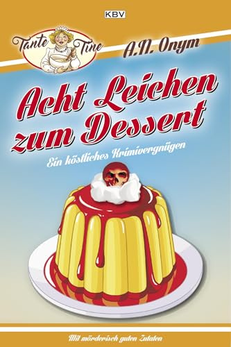 Acht Leichen zum Dessert: Acht Tag. Acht Autoren. Acht Ermittler. Acht Leichen. (KBV-Krimi)