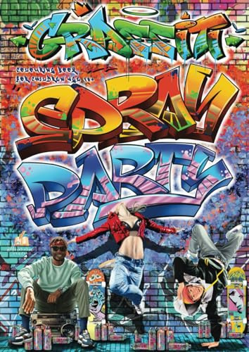 Graffiti colouring book for children age 10+ SPRAY PARTY: Over 50 cool artwork templates in street art, urban art, style writing and hip-hop designs I Urban art for creative teenagers and adults.