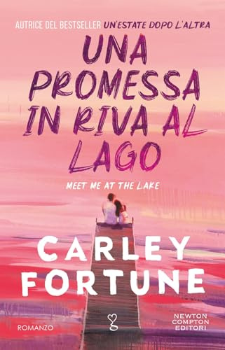 Una promessa in riva al lago. Il nuovo romanzo di una delle autrici più amate dal BookTok