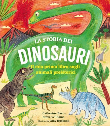 La storia dei dinosauri. Il mio primo libro sugli animali preistorici