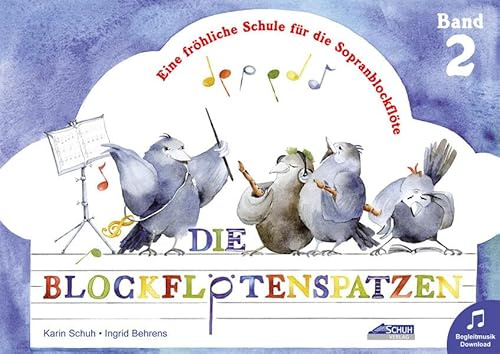 Die Blockflötenspatzen (Mit Begleit-CD): Eine fröhliche Schule für die Sopranblockflöte: 2