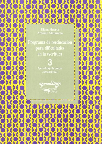 Programa de reeducación para dificultades en la escritura - 3: 3. Aprendizaje de grupos consonánticos: 5
