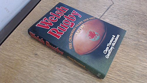Welsh Rugby: The Crowning Years, 1968-80