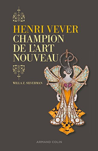Henri Vever. Champion de l'Art nouveau: Champion de l'Art nouveau