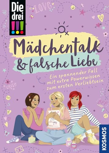 Die drei !!!, Mädchentalk & falsche Liebe: Ein spannender Fall mit extra Powerwissen zum ersten Verliebtsein