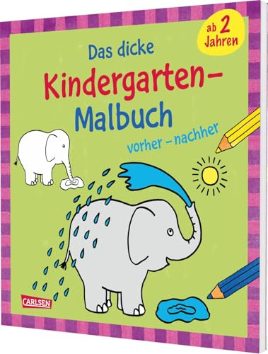 Ausmalbilder für Kita-Kinder: Das dicke Kindergarten-Malbuch: vorher und nachher: Mit bunten Vorlagen