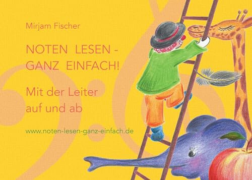 Noten lesen - ganz einfach! Mit der Leiter auf und ab