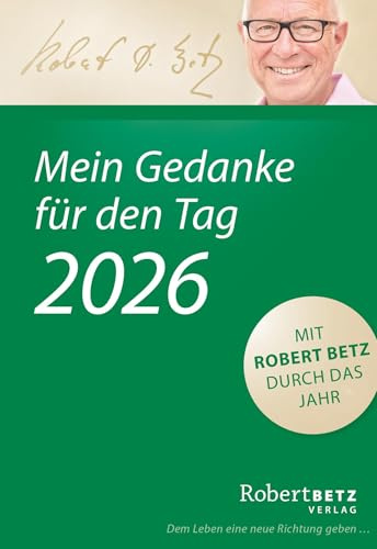 Mein Gedanke für den Tag – Abreißkalender 2026: Mit Robert Betz durch das Jahr
