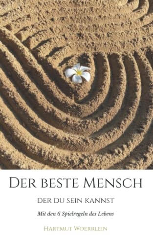 Der Beste Mensch: Der Du sein kannst