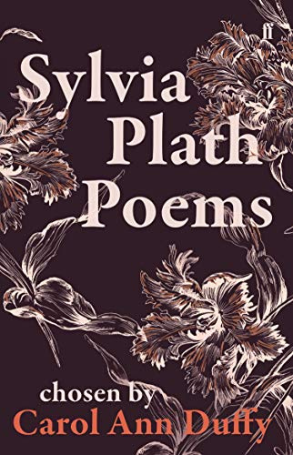 Sylvia Plath Poems Chosen by Carol Ann Duffy (Faber & Faber)