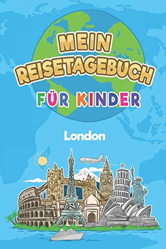 Mein Reisetagebuch London: 6x9 Kinder Reise Journal I Notizbuch zum Ausfüllen und Malen I Perfektes Geschenk für Kinder für den Trip nach London (Vereinigtes Königreich)