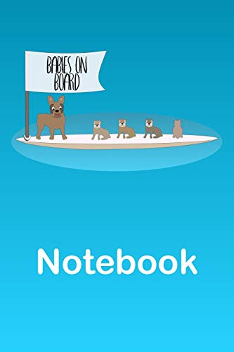 Standup Paddleboard French Bulldog and Puppy Surfers Notebook: Blank lined journal for stand up paddle boarders or Frenchie lovers! Pages have subject ... The cover image is incorporated on each page.