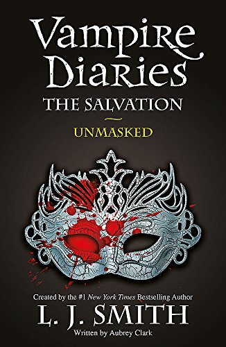 The Vampire Diaries: The Salvation: Unmasked: Book 13