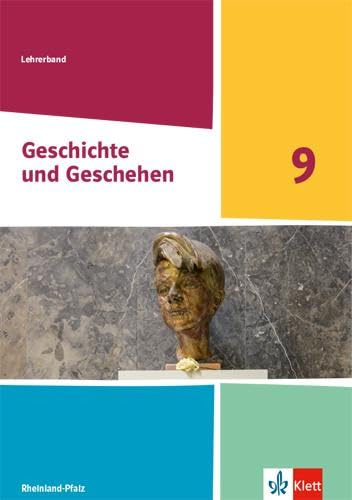 Geschichte und Geschehen 9. Ausgabe Rheinland-Pfalz: Handreichungen für den Unterricht Klasse 9 (Geschichte und Geschehen. Ausgabe ab 2021)