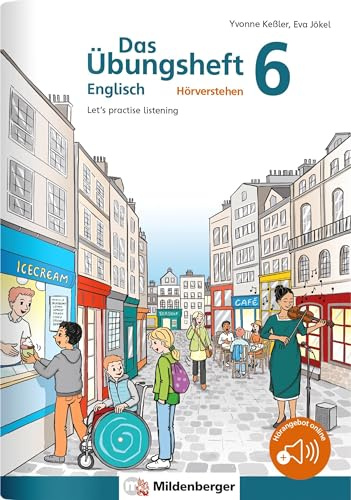Das Übungsheft Englisch – Hörverstehen 6: Let’s practise listening