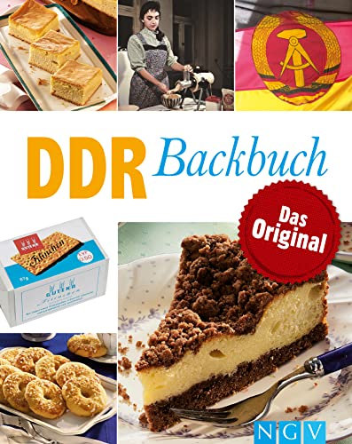 DDR Backbuch: Das Original I Das Bacjbuch für Ostalgiker mit über 90 Rezepten