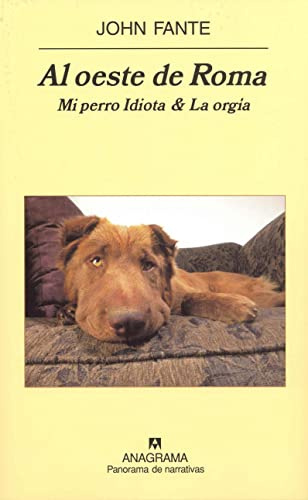 Al oeste de Roma: Mi perro Idiota & La orgía: 670 (Panorama de narrativas)