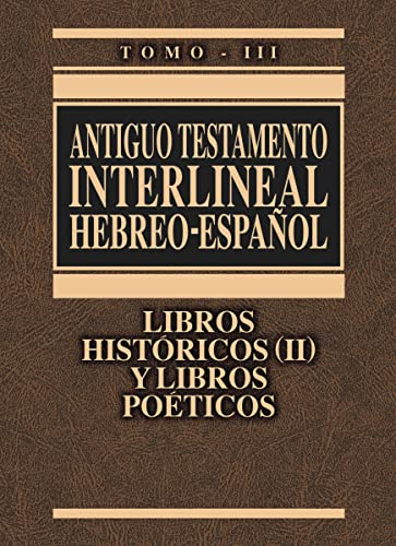 Atiguo Testamento Interlineal Hebreo-Espanol: Libros Historicos (II) y Poeticos (3)