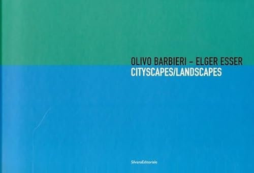 Olivo Barbieri-Elger Esser. Cityscapes/Landscapes