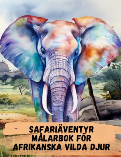 Safariäventyr Målarbok för afrikanska vilda djur:: Målarbok för vuxna och barn, afrikanska djur, vilda djur från Savannah