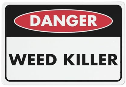 Danger Weed Killer Sign 12x16 Inches Metal Signs Aluminum Sign Pre-Drilled Holes for Easy Mounting Indoor Or Outdoor Use for Fence Door Or Gate