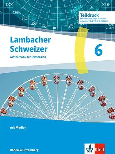 Lambacher Schweizer Mathematik 6. Ausgabe Baden-Württemberg: Schulbuch mit Medien Klasse 6 (Lambacher Schweizer Mathematik. Ausgabe Baden-Württemberg ab 2025)