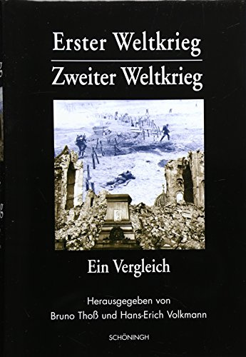 Erster Weltkrieg. Zweiter Weltkrieg: Ein Vergleich. Krieg, Kriegserlebnis, Kriegserfahrung in Deutschland
