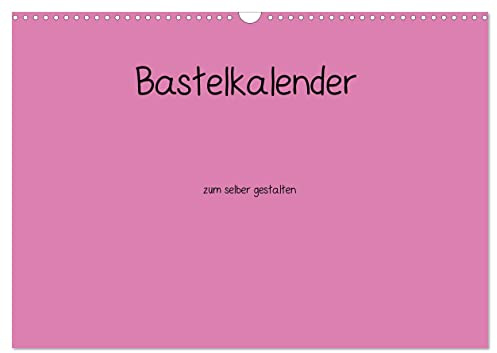 Bastelkalender - Pink (Wandkalender 2026 DIN A3 quer), CALVENDO Monatskalender (CALVENDO Hobbys)