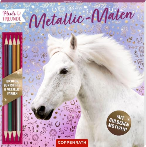 Metallic-Malen: Mit goldenen Motiven / Bicolor-Buntstifte: 8 Metallic-Farben: Pferde-Malblock mit Metallicfolie und Bicolor-Stifte für Kinder ab 8 Jahren